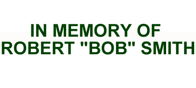 in memory of Robert 'Bob' Smith